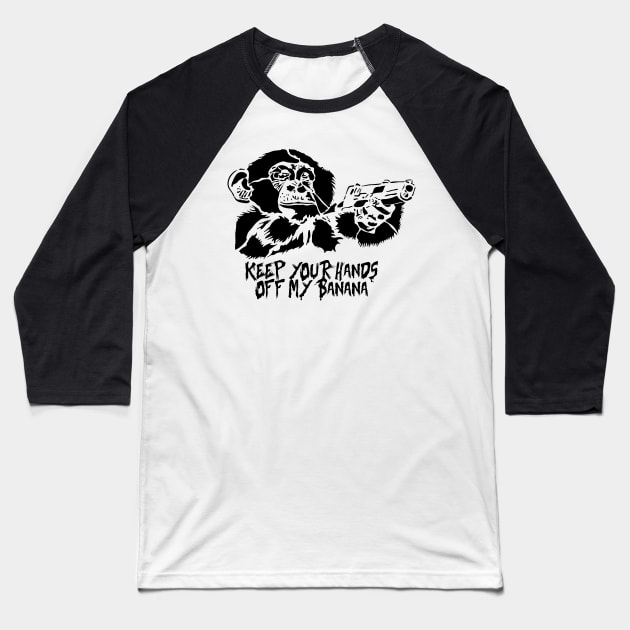 Keep your hands off my banana Monkey stencil Baseball T-Shirt by VinagreShop